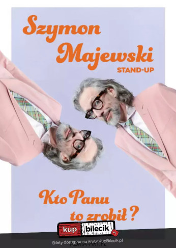 Włocławek Wydarzenie Stand-up Szymon Majewski - Kto panu to zrobił?