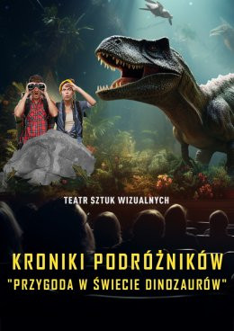 Włocławek Wydarzenie Inne wydarzenie Kroniki Podróżników: Przygoda w Świecie Dinozaurów. Spektakl Multimedialny z efektem 3D