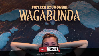 Włocławek Wydarzenie Stand-up Włocławek! Piotrek Szumowski - "Wagabunda"