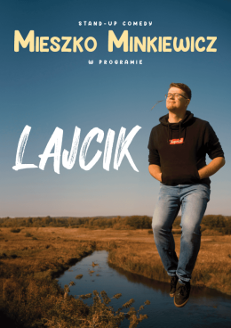 Lipno Wydarzenie Stand-up Mieszko Minkiewicz - Lajcik