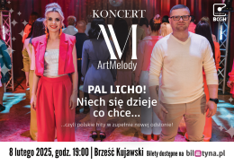 Brześć Kujawski Wydarzenie Koncert ArtMelody - Koncert "PAL LICHO ! Niech się dzieje co chce..."