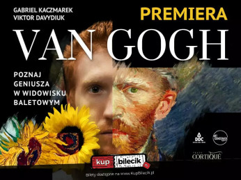 Włocławek Wydarzenie Spektakl Van Gogh ożywa w widowisku baletowym. Premiera roku!