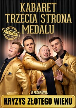 Koło Wydarzenie Kabaret Kabaret Trzecia Strona Medalu - w nowym programie "Kryzys złotego wieku"