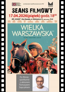 Lipno Wydarzenie Film w kinie DKF ZAPRASZA 17 KWIETNIA NA FILM „WIELKA WARSZAWSKA” ORAZ SPOTKANIE Z AKTOREM TOMASZEM SAPRYKIEM