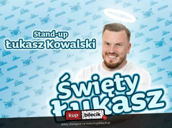 Włocławek Wydarzenie Stand-up Włocławek | Łukasz Kowalski - Święty Łukasz | 16.04.24, g. 19:00