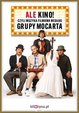 Włocławek Wydarzenie Kabaret Grupa MoCarta - ALE KINO! czyli muzyka filmowa wg Grupy MoCarta