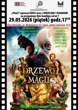 Lipno Wydarzenie Film w kinie FAMILIJNY KLUB FILMOWY ZAPRASZA W PIĄTEK 29 MAJA NA PREMIEROWY POKAZ FILMU „DRZEWO MAGII”