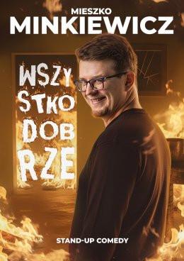 Wielgie Wydarzenie Stand-up Mieszko Minkiewicz - Wszystko Dobrze